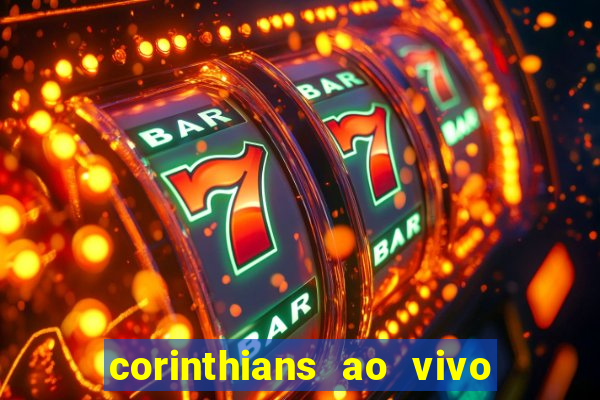 corinthians ao vivo futebol play